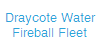 Draycote Water
Fireball Fleet