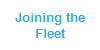 Joining the
Fleet