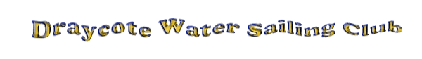 Draycote Water Sailing Club - Welcome to our Web Pages